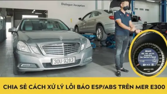 Chia sẻ cách xử lý đèn báo lỗi ABS/ESP trên Mercedes-Benz E300 với chi phí 0 đồng...!