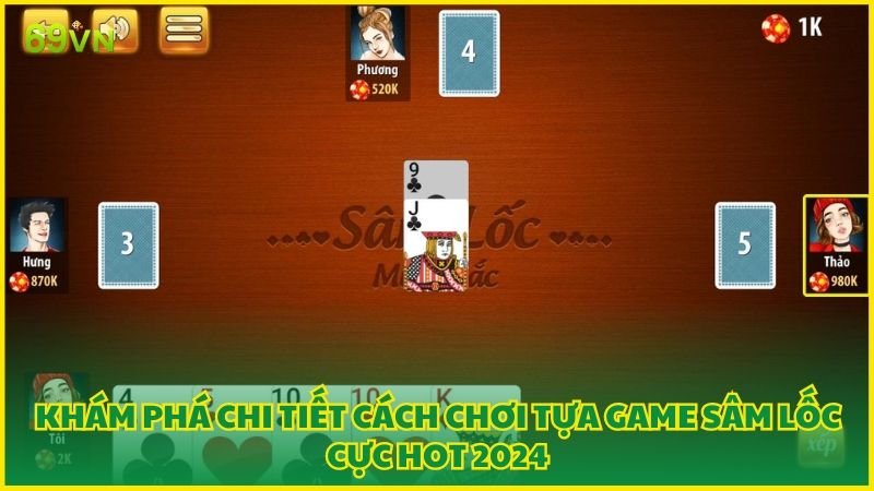 kham pha chi tiet cach choi tua game sam loc cuc hot 2024 66c6bd1e8e486