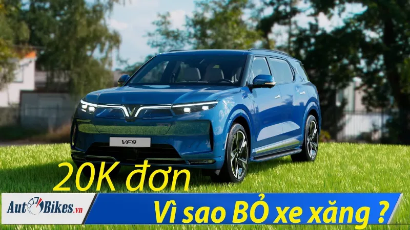 Vì sao VinFast bỏ xe xăng? Người Việt phát sốt với VF8, VF9 